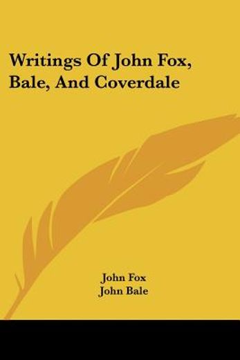 writings of john fox, bale, and coverdal