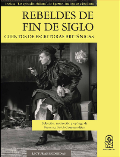 Rebeldes de fin de Siglo: Cuentos de Escritoras Británicas (in Spanish)