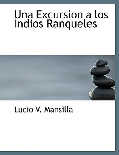 excursion a los indios ranqueles (large print edition)