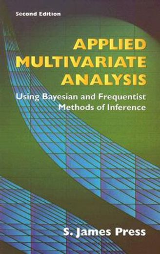 applied multivariate analysis,using bayesian and frequentist methods of inference