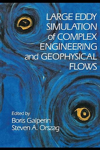 Large Eddy Simulation of Complex Engineering and Geophysical Flows (en Inglés)