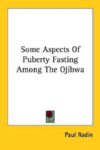 some aspects of puberty fasting among the ojibwa