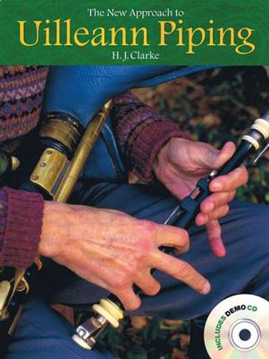 The New Approach to Uilleann Piping [With CD (Audio)] (en Inglés)