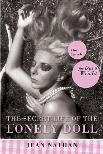 the secret life of the lonely doll,the search for dare wright (en Inglés)