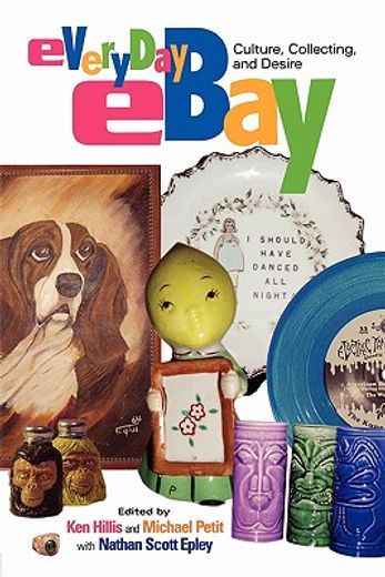 everyday ebay,culture, collecting, and desire