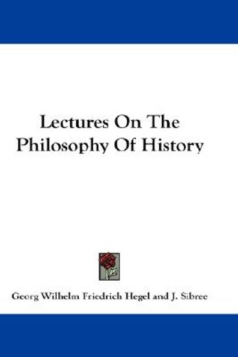 lectures on the philosophy of history