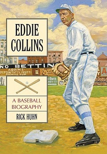 eddie collins,a baseball biography