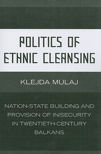 politics of ethnic cleansing,nation-state building and provision of in/security in twentieth-century balkans