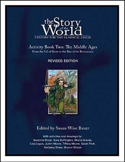 the story of the world,the middle ages, from the fall of rome to the rise of the renaissance (in English)