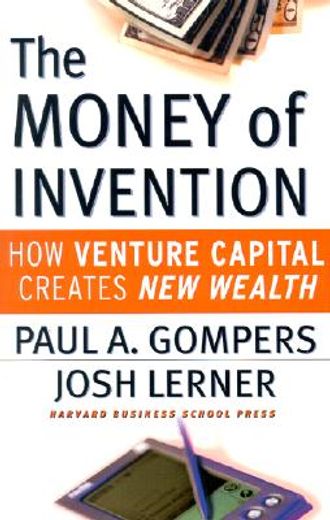 the money of invention,how venture capital creates new wealth