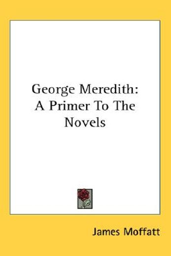 george meredith,a primer to the novels