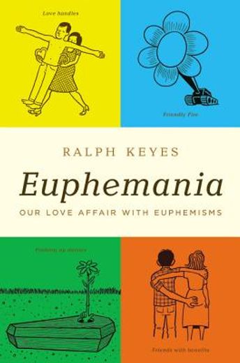 euphemania,our love affair with euphemisms (in English)