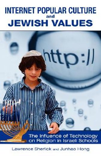 internet popular culture and jewish values,the influence of technology on religion in israeli schools