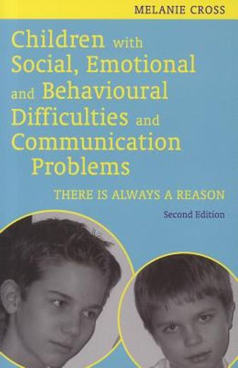 children with social, emotional and behavioural difficulties and communication problems,there is always a reason