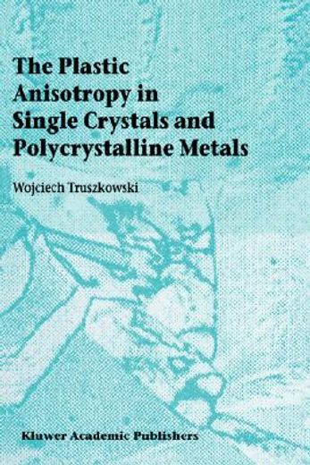 the plastic anisotropy in single crystals and polycrystalline metals