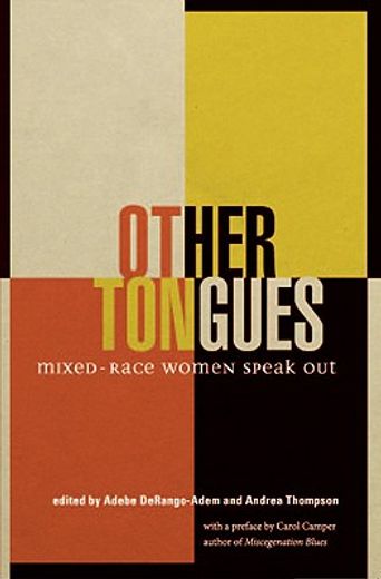 Other Tongues: Mixed-Race Women Speak Out (en Inglés)