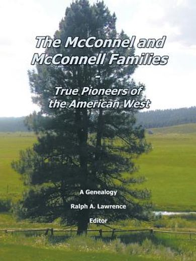the mcconnel and mcconnell families,true pioneers of the american west