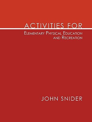activities for elementary physical education and recreation (en Inglés)