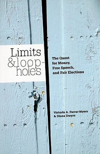 limits and loopholes,the quest for money, free speech, and fair elections