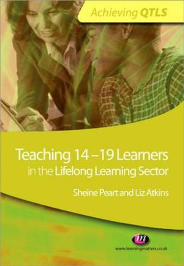 Teaching 14-19 Learners in the Lifelong Learning Sector (en Inglés)