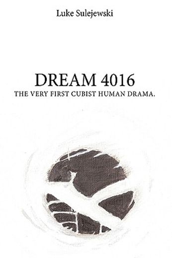 dream 4016,the very first cubist human drama