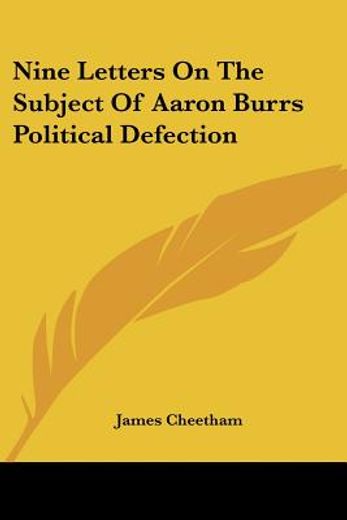 nine letters on the subject of aaron bur