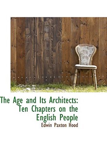 the age and its architects: ten chapters on the english people