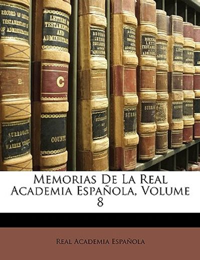memorias de la real academia espaola, volume 8