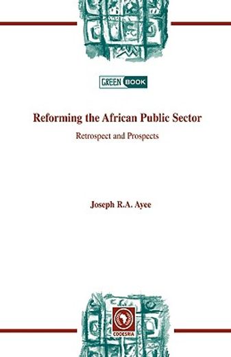 reforming the african public sector,retrospect and prospects
