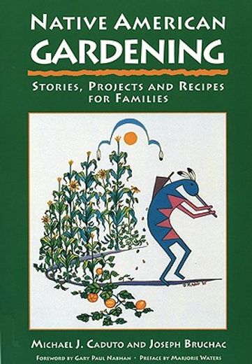 native american gardening,stories, projects and recipes for families (in English)