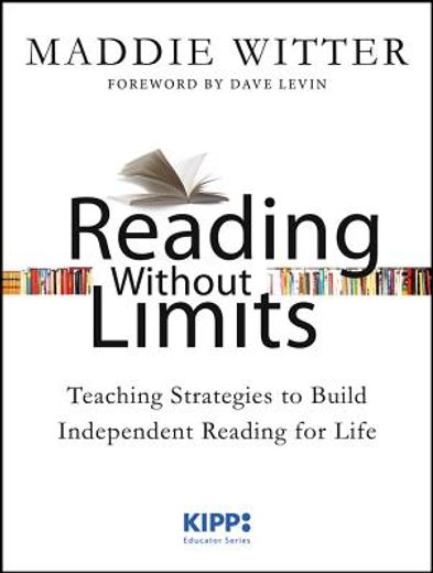 reading without limits: teaching strategies to build independent reading for life (en Inglés)