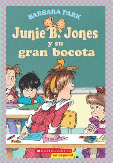 junie b. jones y su gran bocota / junie b. jones and her big fat mouth