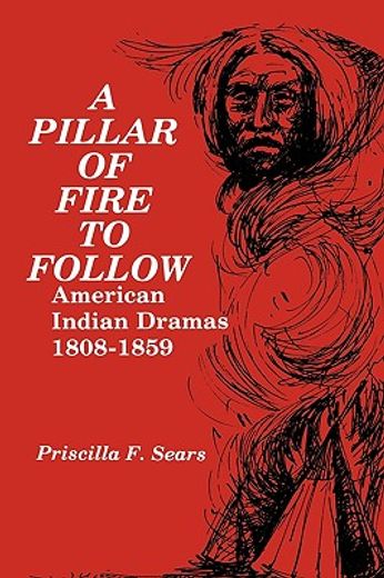 a pillar of fire to follow,american indian dramas