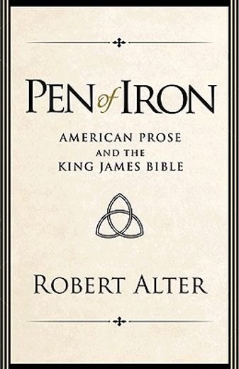 pen of iron,american prose and the king james bible