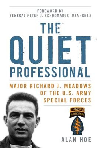 the quiet professional,major richard j. meadows of the u.s. army special forces