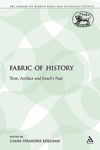 the fabric of history,text, artifact and israel´s past