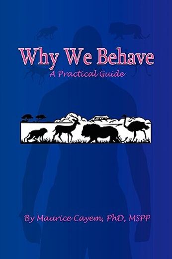 why we behave,a practical guide