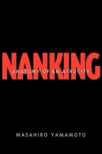 nanking,anatomy of an atrocity