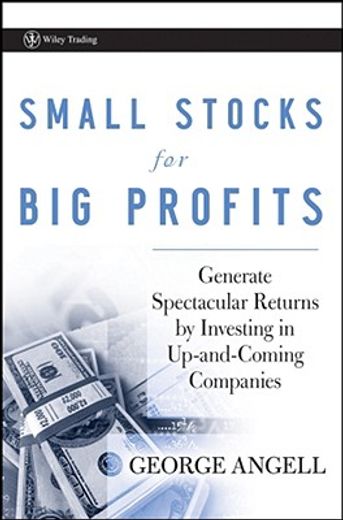 small stocks for big profits,generate spectacular returns by investing in up-and-coming companies (en Inglés)