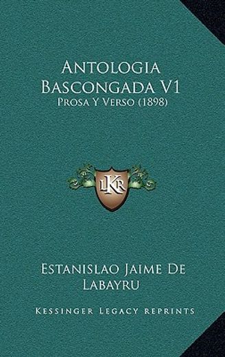 Antologia Bascongada v1: Prosa y Verso (1898)