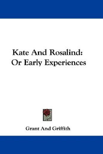 kate and rosalind: or early experiences