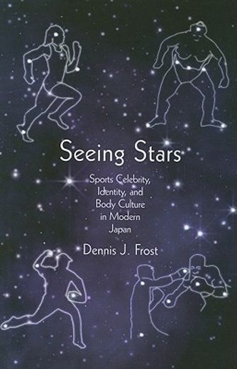 seeing stars,sports celebrity, identity, and body culture in modern japan