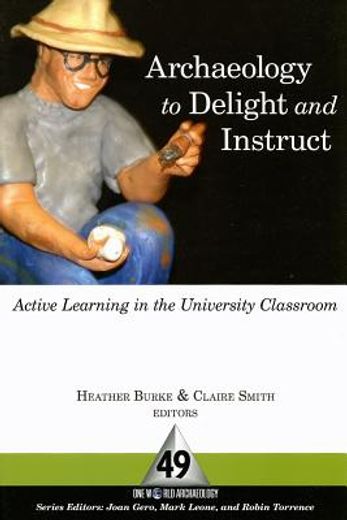 archaeology to delight and instruct,active learning in the university classroom