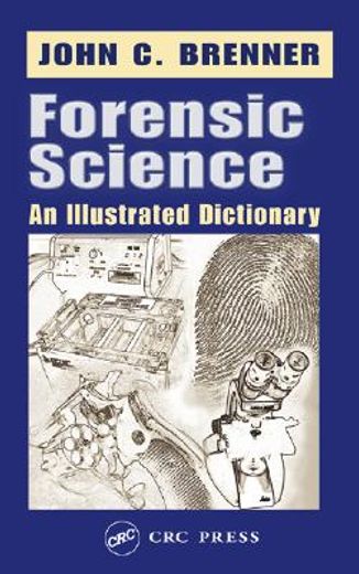 forensic science,an illustrated dictionary