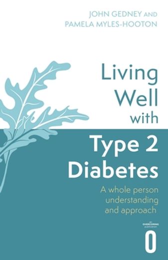 Living Well with Type 2 Diabetes: A Whole Person Understanding and Approach (en Inglés)