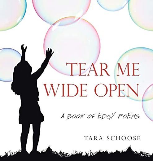Tear me Wide Open: A Book of Edgy Poems (en Inglés)