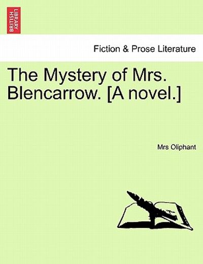 The Mystery of Mrs. Blencarrow. [a Novel. ] (en Inglés)