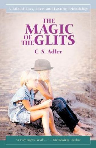 the magic of the glits,a tale of loss, love, and lasting friendship