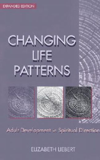 changing life patterns,adult development in spiritual direction (en Inglés)