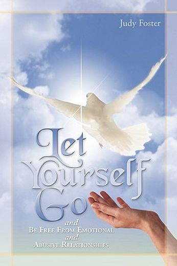 let yourself go and be free from emotional and abusive relationships